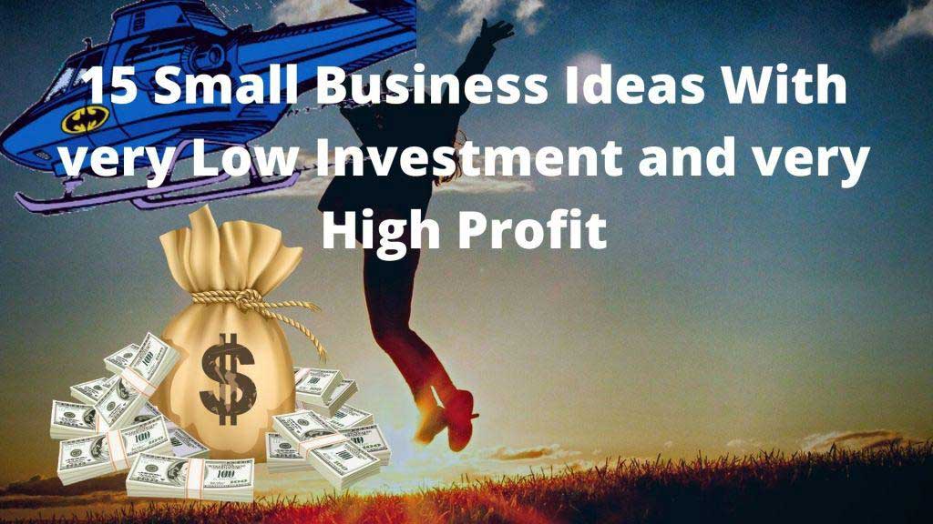 15 Small Business Ideas With very Low Investment